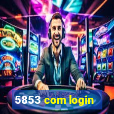 5853 com login